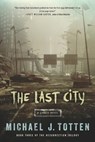 The Last City: A Zombie Novel - Michael J. Totten - 9781673759174