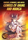 Fantasy, Romance, and More: Genres of Anime and Manga - Stuart A. Kallen - 9781678205201