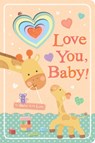 Love You, Baby! - Sarah Ward - 9781680105179