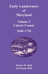 Early Landowners of Maryland, Volume 3 - Robert Hall - 9781680346404