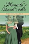 Moments of Moments Future - Ney Mitch - 9781680468281