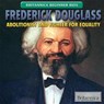 Frederick Douglass: Abolitionist and Fighter for Equality - PORTERFIELD,  Jason - 9781680488029
