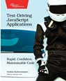 Test-Driving JavaScript Applications - Venkat Subramaniam - 9781680501742