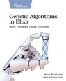 Genetic Algorithms in Elixir - Sean Moriarity - 9781680507942