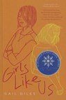Girls Like Us - GILES,  Gail - 9781680650235