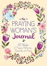 The Praying Woman's Journal: 60 Weeks of Prayers, Reflection, Gratitude, and Praise - Good Books - 9781680996999