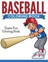 Baseball Coloring Book - Speedy Publishing LLC - 9781681278445