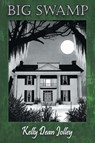 Big Swamp - Kelly Dean Jolley - 9781681310688