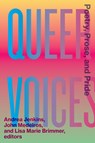 Queer Voices: Poetry, Prose, and Pride - Andrea Jenkins ; John Medeiros ; Lisa Marie Brimmer - 9781681341224