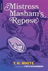 Mistress Masham's Repose - WHITE,  T. H. - 9781681370064