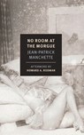 NO ROOM AT THE MORGUE - Jean-Patrick Manchette - 9781681374185