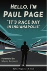Hello, I'm Paul Page: It's Race Day in Indianapolis - PAGE,  Paul - 9781681572154