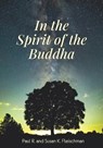 In the Spirit of the Buddha - FLEISCHMAN,  Susan K ; Fleischman, Paul R - 9781681722818