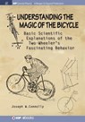 Understanding the Magic of the Bicycle - Joseph W. Connolly - 9781681744407