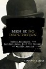 Men of No Reputation - Kimberly Harper - 9781682262597