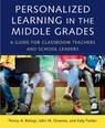 Personalized Learning in the Middle Grades - Penny A. Bishop ; John M. Downes ; Katy Farber - 9781682533178