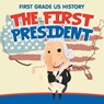 First Grade US History - Baby Professor - 9781682609361