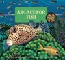A Place for Fish - STEWART,  Melissa - 9781682630112