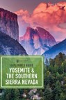 Explorer`s Guide Yosemite & the Southern Sierra Nevada - David T. Page - 9781682680889