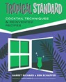 Tropical Standard - Garret Richard ; Ben Schaffer - 9781682687154