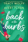 Back in the Burbs - FLYNN,  Avery ; Wolff, Tracy - 9781682815694