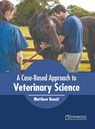 A Case-Based Approach to Veterinary Science - Matthew Benoit - 9781682866245