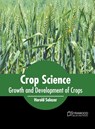 Crop Science: Growth and Development of Crops - Harold Salazar - 9781682867389