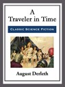 A Traveler in Time - August Derleth - 9781682991817