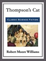 Thompson's Cat - Robert Moore Williams - 9781682995914
