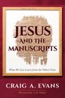 Jesus and the Manuscripts: What We Can Learn from the Oldest Texts - Craig a. Evans - 9781683071624