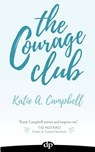 The Courage Club: A Radical Guide for Audaciously Living Beyond Cancer - Katie a. Campbell - 9781683091264