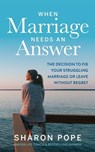 When Marriage Needs an Answer - Sharon Pope - 9781683092544