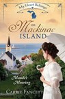 My Heart Belongs on Mackinac Island - PAGELS,  Carrie Fancett - 9781683220886