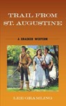 Trail from St. Augustine - Lee Gramling - 9781683343257