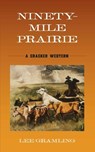 Ninety-Mile Prairie - Lee Gramling - 9781683343271
