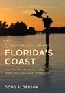 Discovering Florida's Coast - Doug Alderson - 9781683343363