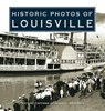 Historic Photos of Louisville - James C. Anderson - 9781683369165