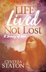 Life Lived Not Lost - STATON,  Cynthia - 9781683504061