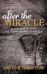 After the Miracle - David B. Hampton - 9781683505778