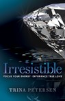 Irresistible - Trina Petersen - 9781683508137