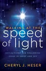 Walking at the Speed of Light - Cheryl J. Heser - 9781683508694