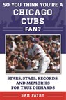 So You Think You're a Chicago Cubs Fan? - PATHY,  Sam - 9781683580119