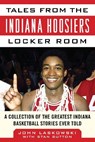 Tales from the Indiana Hoosiers Locker Room - John Laskowski ; Stan Sutton - 9781683580522