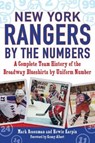 New York Rangers by the Numbers - Mark Rosenman ; Howie Karpin - 9781683581772