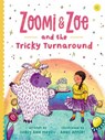 Zoomi and Zoe and the Tricky Turnaround - Corey Ann Haydu - 9781683694588