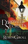 Darkwater Secrets - CAROLL,  Robin - 9781683700685