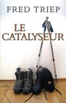 Le Catalyseur (French) - TRIEP,  Fred - 9781683941637