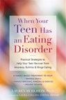 When Your Teen Has an Eating Disorder - Lauren Muhlheim ; Laura Collins - 9781684030439