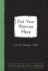 Put Your Worries Here - Lisa M. Schab - 9781684032143