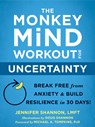 The Monkey Mind Workout for Uncertainty - Jennifer Shannon - 9781684035885